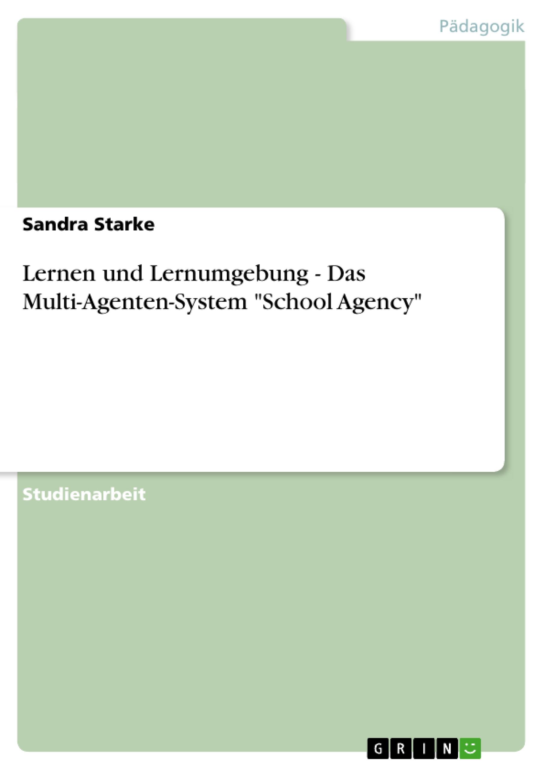 Vorderes Coverbild Lernen und Lernumgebung - Das Multi-Agenten-System "School Agency"