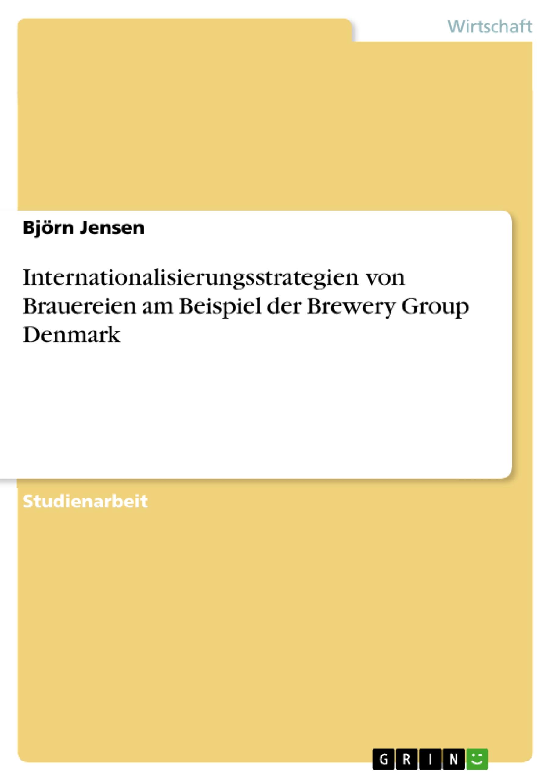 Vorderes Coverbild Internationalisierungsstrategien von Brauereien am Beispiel der Brewery Group Denmark