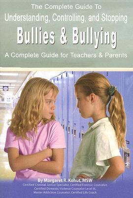 Vorderes Coverbild The Complete Guide to Understanding, Controlling, and Stopping Bullies & Bullying