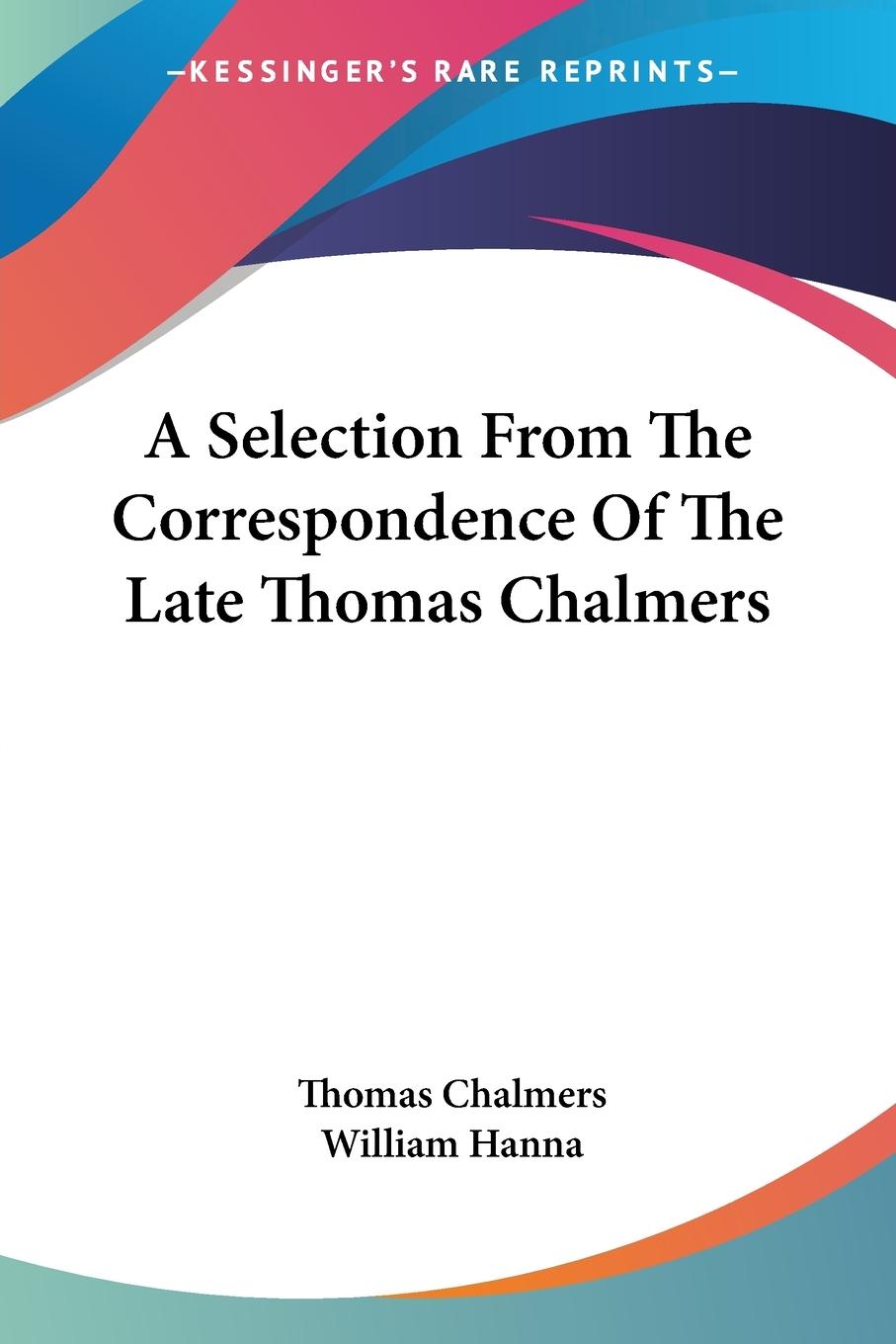 Vorderes Coverbild A Selection From The Correspondence Of The Late Thomas Chalmers