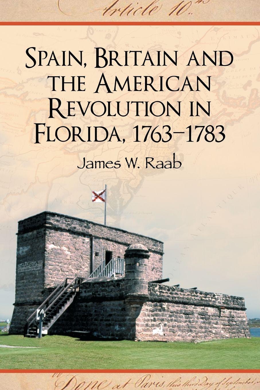 Vorderes Coverbild Spain, Britain and the American Revolution in Florida, 1763-1783