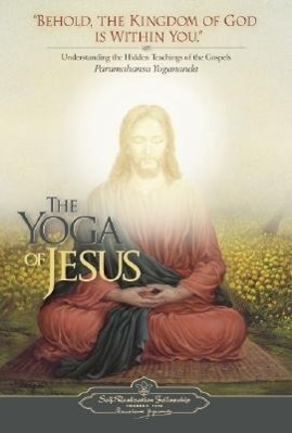 Vorderes Coverbild The Yoga of Jesus: Understanding the Hidden Teachings of the Gospels