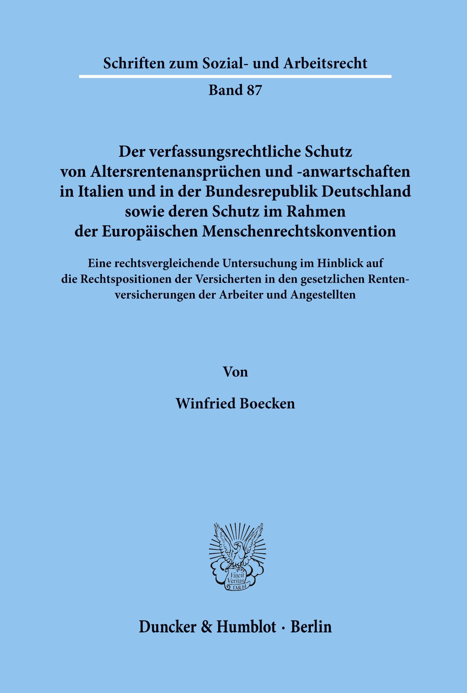 Vorderes Coverbild Der verfassungsrechtliche Schutz von Altersrentenansprüchen und -anwartschaften in Italien und in der Bundesrepublik Deutschland sowie deren Schutz im Rahmen der Europäischen Menschenrechtskonvention.