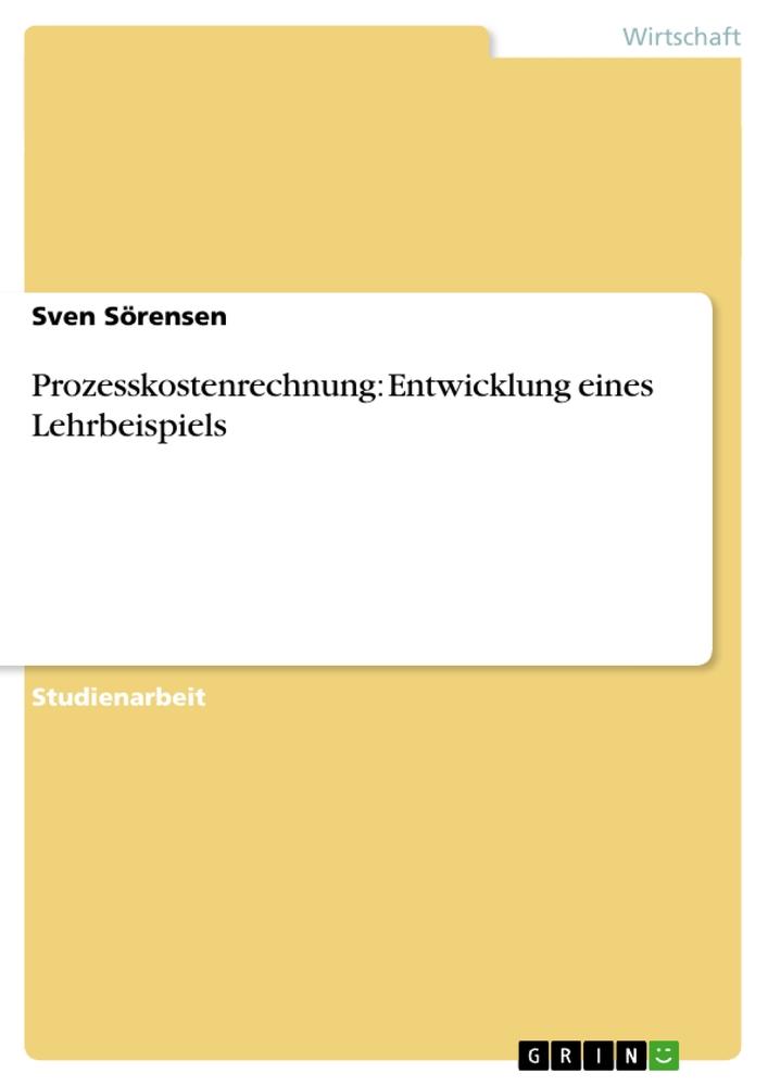 Vorderes Coverbild Prozesskostenrechnung: Entwicklung eines Lehrbeispiels