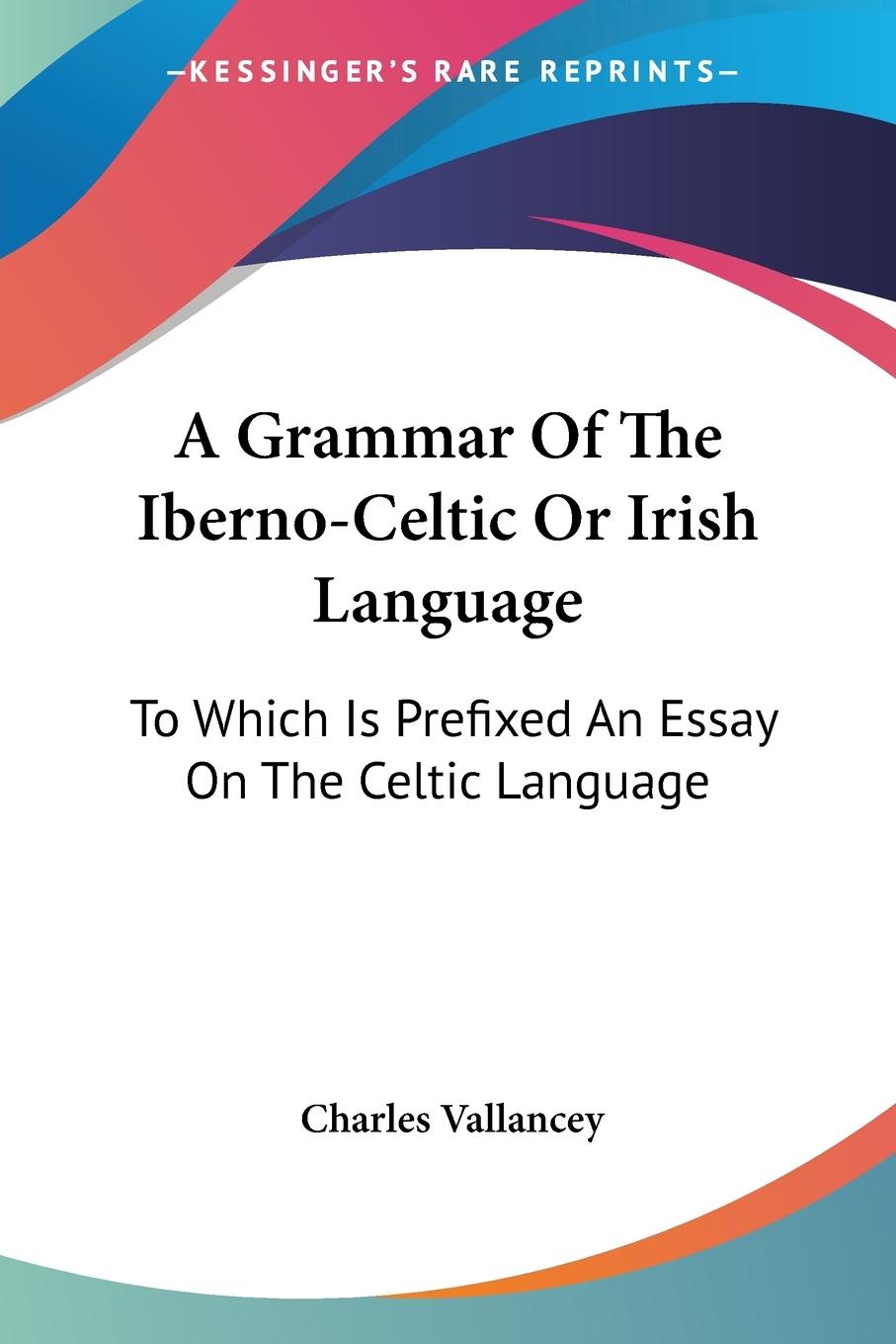 Vorderes Coverbild A Grammar Of The Iberno-Celtic Or Irish Language