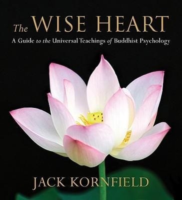 Vorderes Coverbild The Wise Heart: A Guide to the Universal Teachings of Buddhist Psychology
