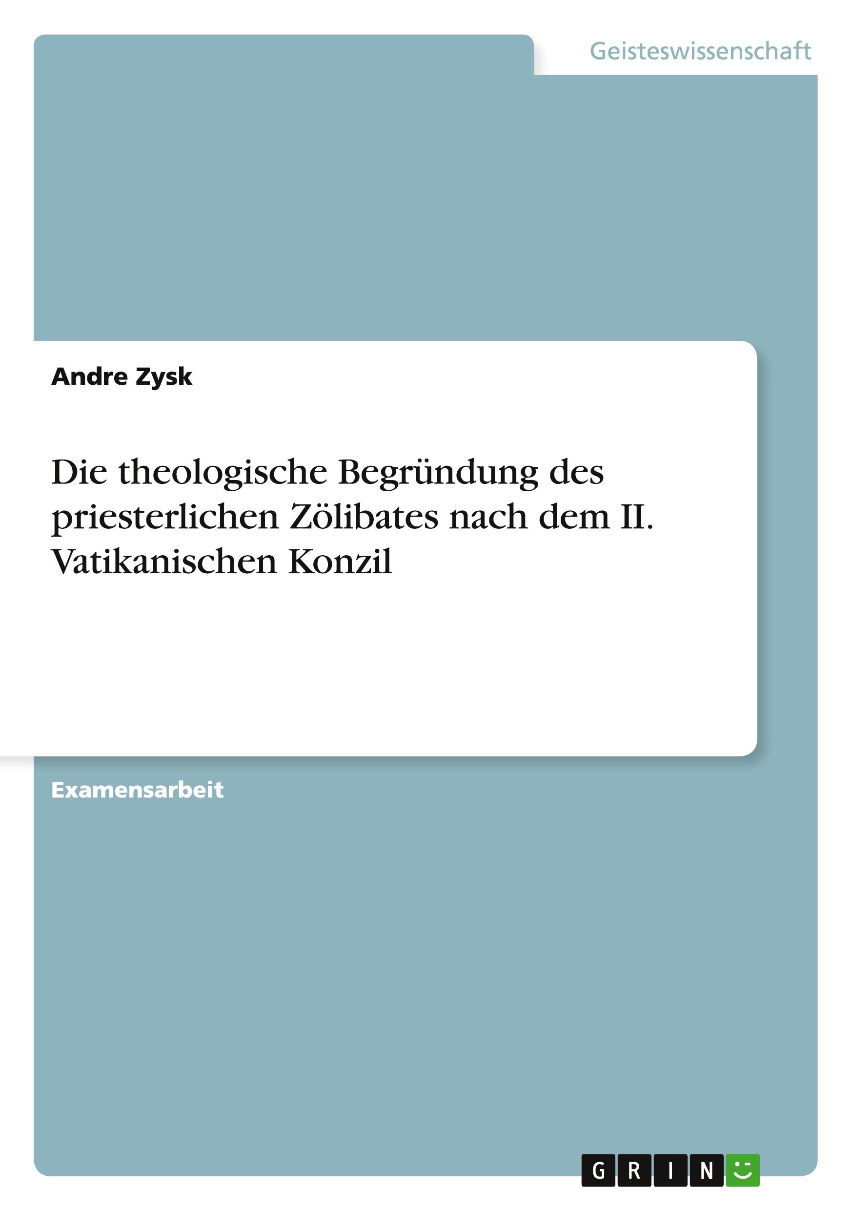 Vorderes Coverbild Die theologische Begründung des priesterlichen Zölibates nach dem II. Vatikanischen Konzil