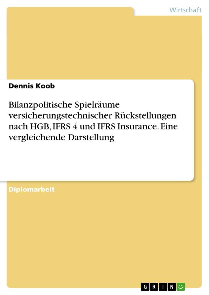 Vorderes Coverbild Bilanzpolitische Spielräume versicherungstechnischer Rückstellungen nach HGB, IFRS 4 und IFRS Insurance. Eine vergleichende Darstellung
