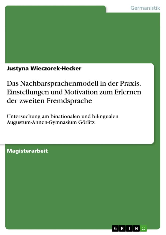 Vorderes Coverbild Das Nachbarsprachenmodell in der Praxis. Einstellungen und Motivation zum Erlernen der zweiten Fremdsprache