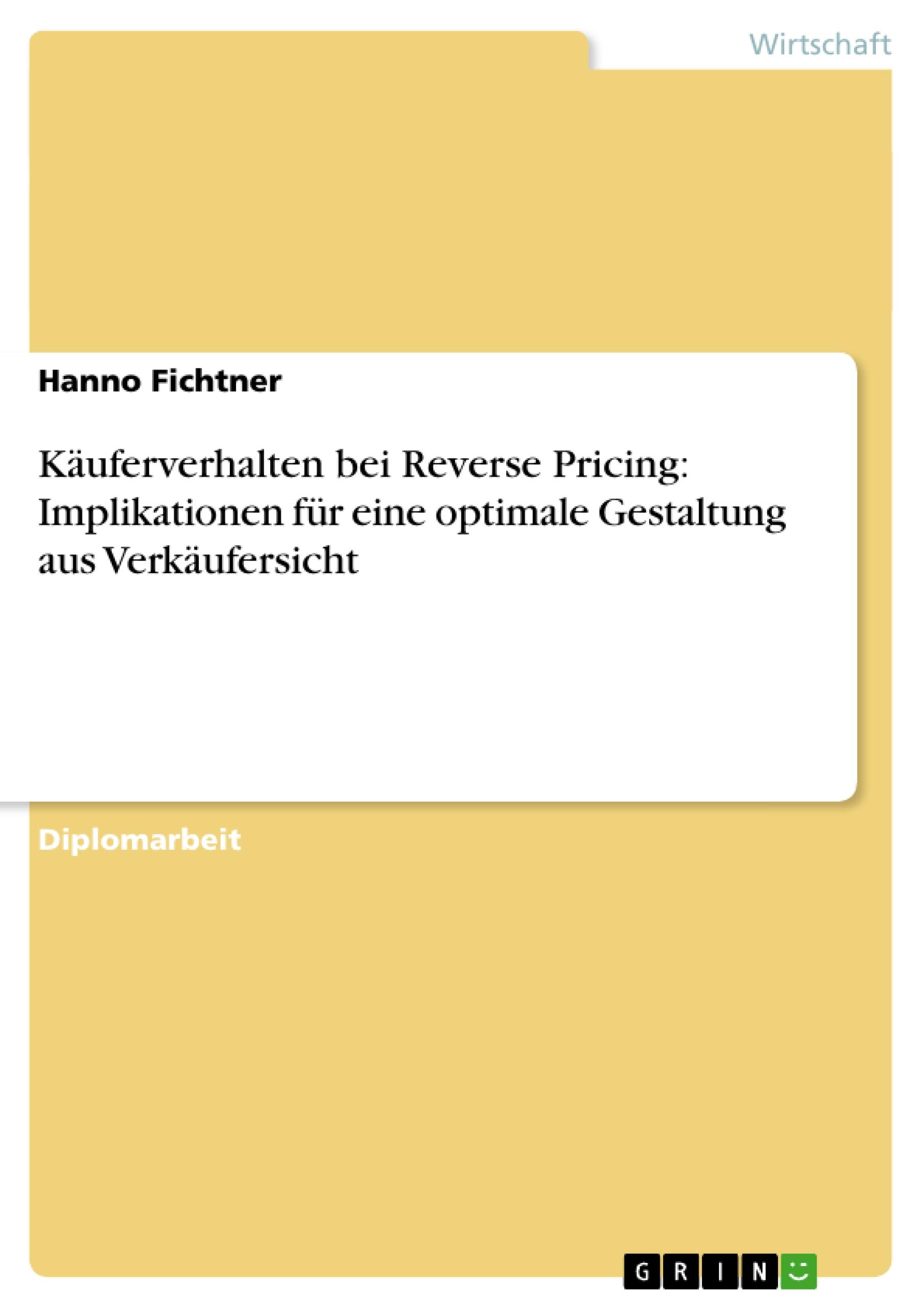 Vorderes Coverbild Käuferverhalten bei Reverse Pricing: Implikationen für eine optimale Gestaltung aus Verkäufersicht