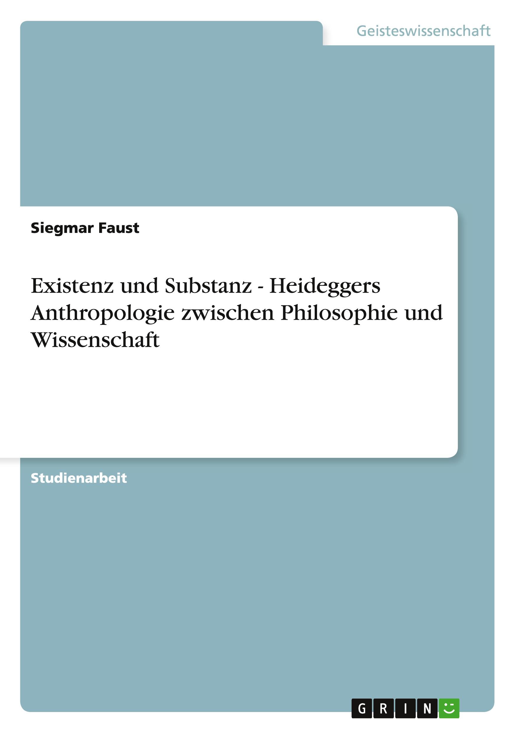 Vorderes Coverbild Existenz und Substanz - Heideggers Anthropologie zwischen Philosophie und Wissenschaft