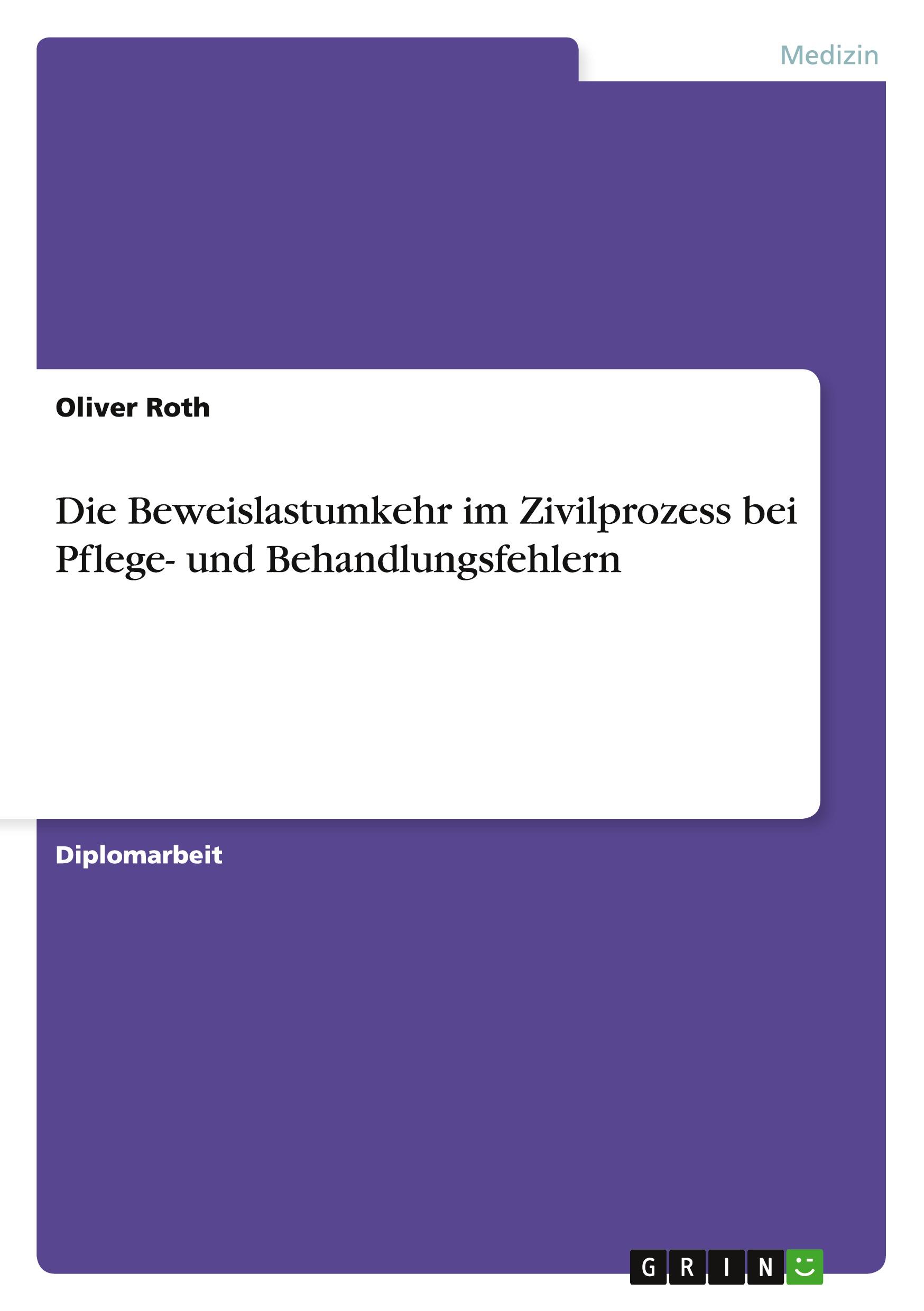 Vorderes Coverbild Die Beweislastumkehr im Zivilprozess bei Pflege- und Behandlungsfehlern