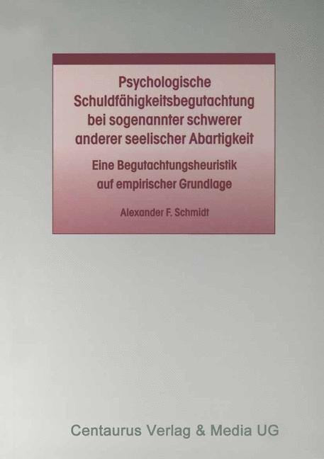 Vorderes Coverbild Psychologische Schuldfähigkeitsbegutachtung bei sogenannter schwerer anderer seelischer Abartigkeit