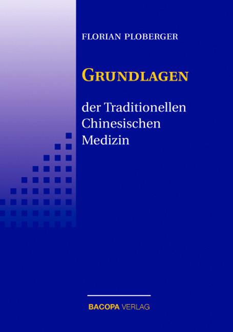 Vorderes Coverbild Die Grundlagen der Traditionellen Chinesischen Medizin