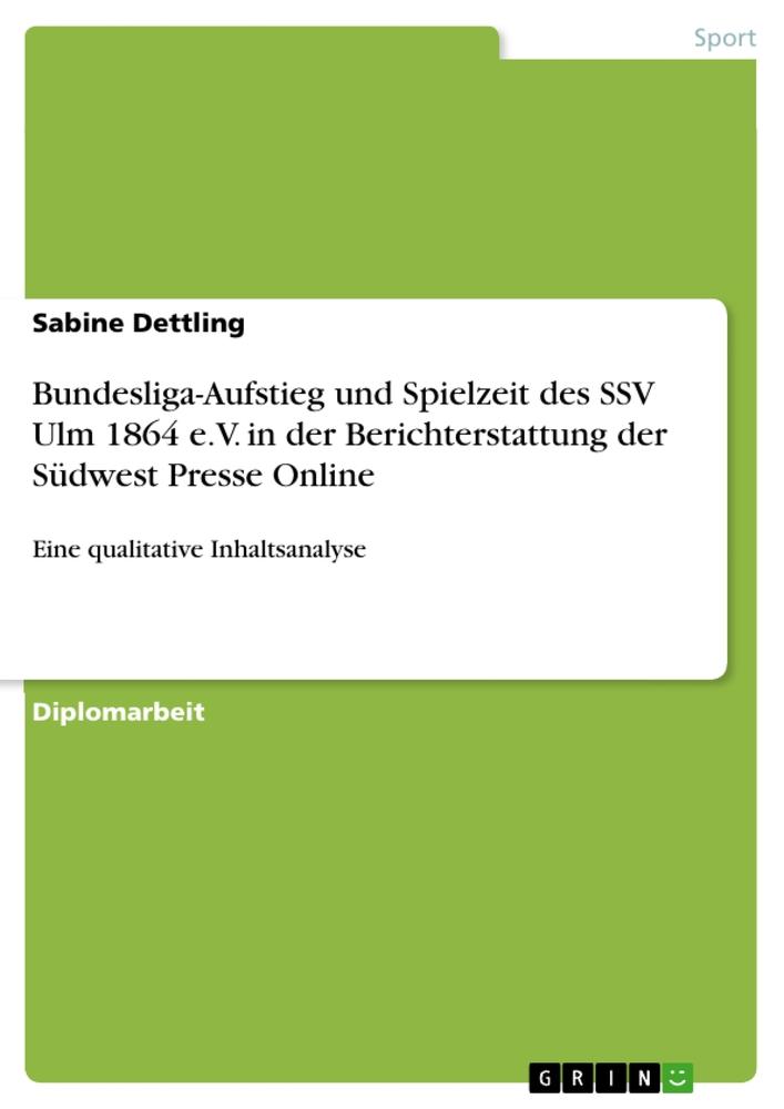 Vorderes Coverbild Bundesliga-Aufstieg und Spielzeit des SSV Ulm 1864 e.V. in der Berichterstattung der Südwest Presse Online