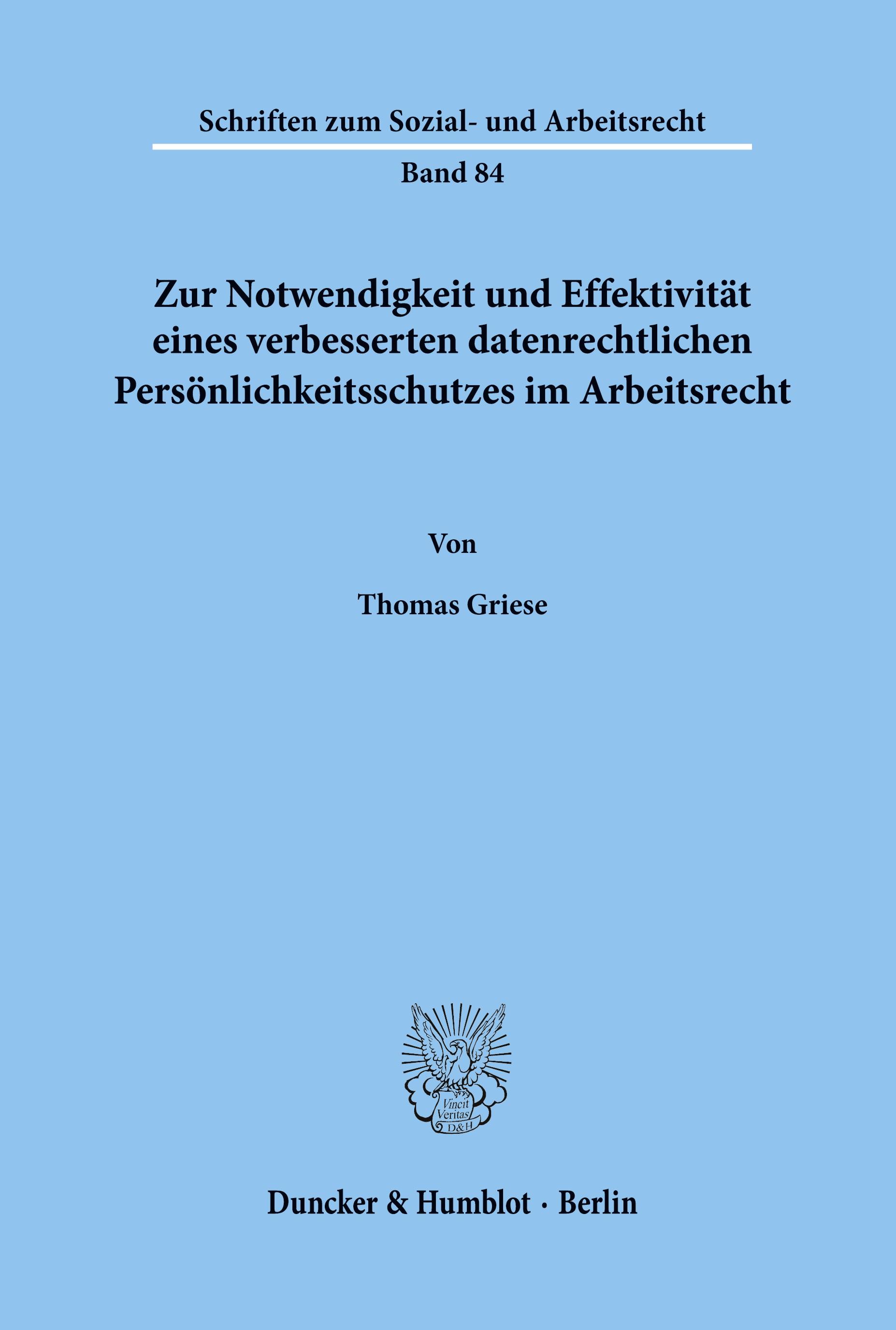Vorderes Coverbild Zur Notwendigkeit und Effektivität eines verbesserten datenrechtlichen Persönlichkeitsschutzes im Arbeitsrecht.