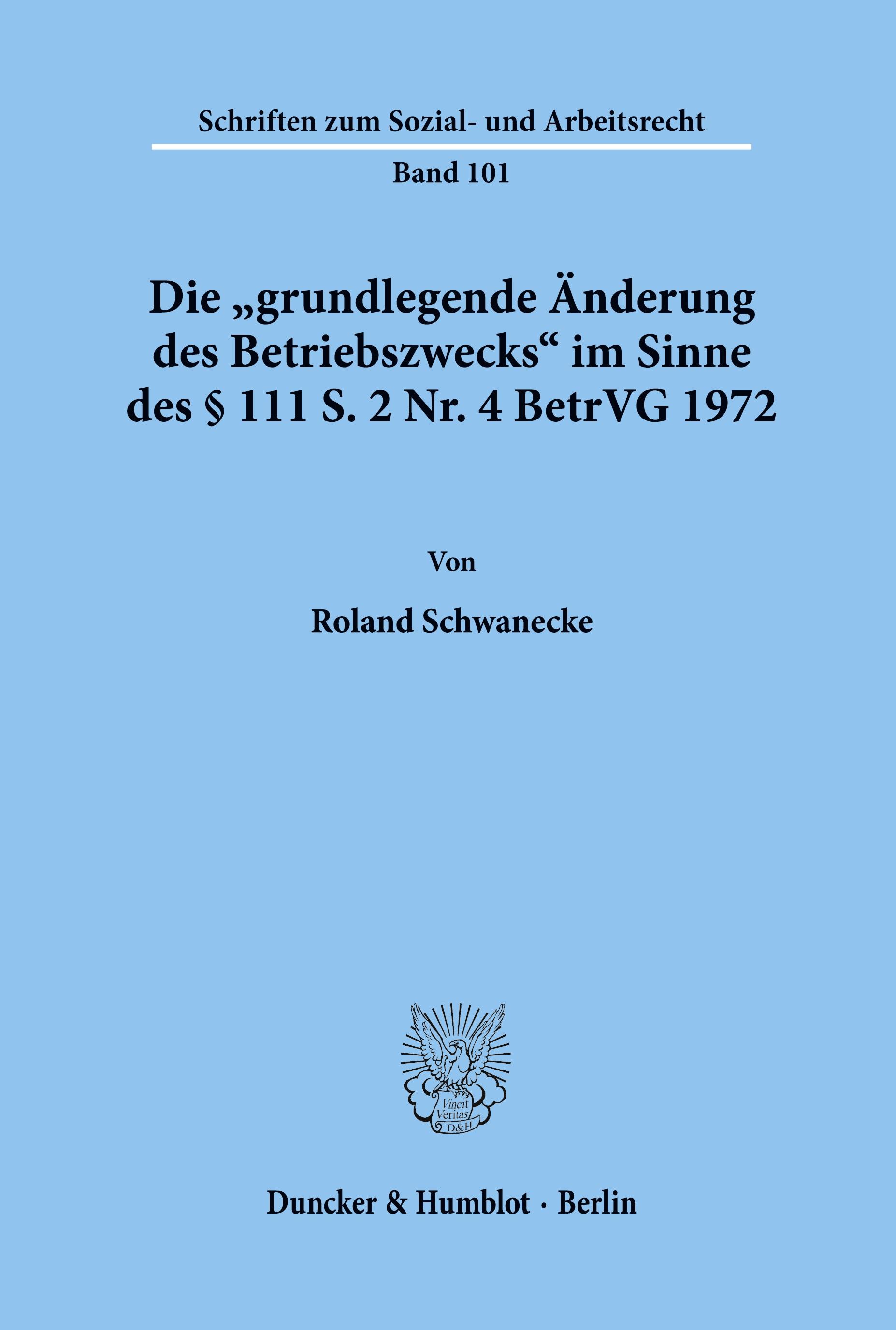 Vorderes Coverbild Die "grundlegende Änderung des Betriebszwecks' im Sinne des § 111 S. 2 Nr. 4 BetrVG 1972.
