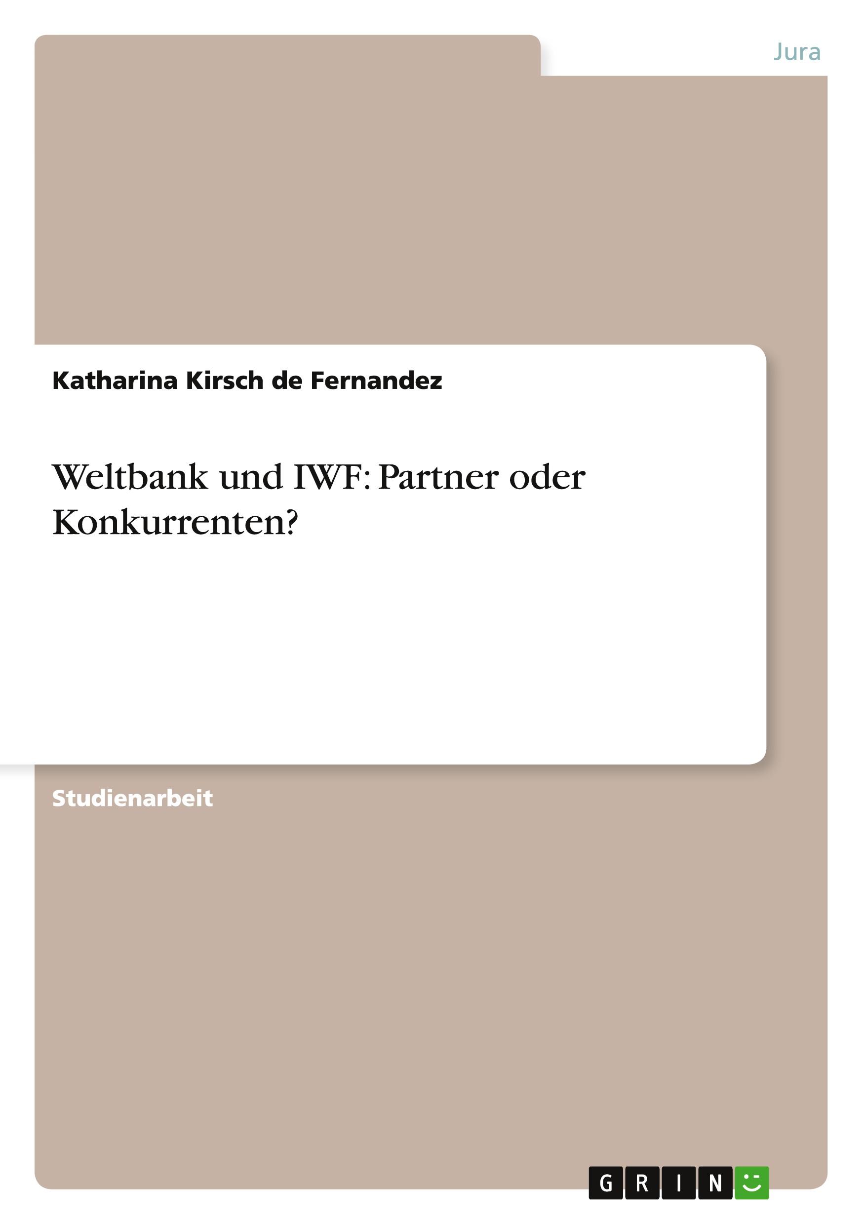 Vorderes Coverbild Weltbank und IWF: Partner oder Konkurrenten?