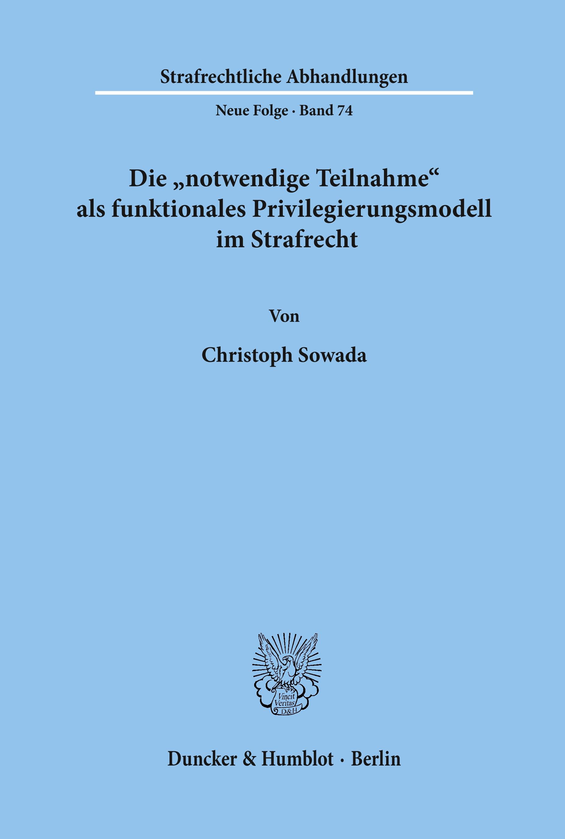 Vorderes Coverbild Die "notwendige Teilnahme" als funktionales Privilegierungsmodell im Strafrecht.