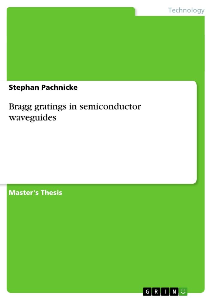 Vorderes Coverbild Bragg gratings in semiconductor waveguides