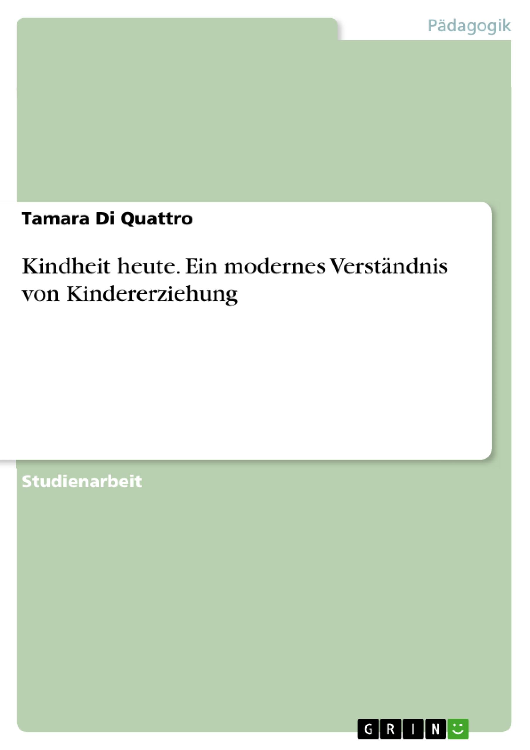 Vorderes Coverbild Kindheit heute. Ein modernes Verständnis von Kindererziehung