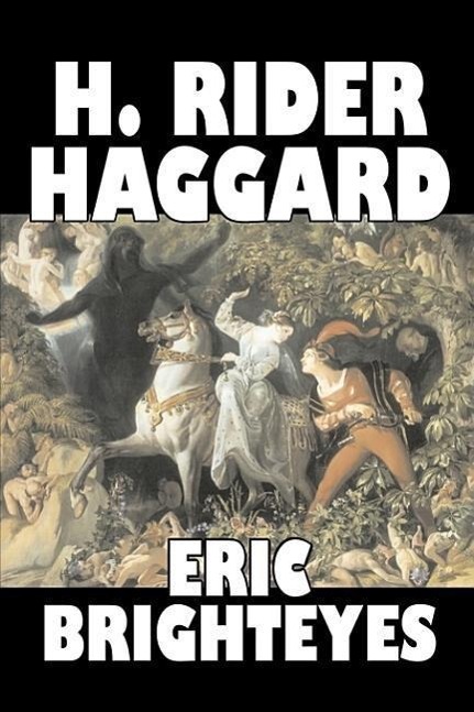 Vorderes Coverbild Eric Brighteyes by H. Rider Haggard, Fiction, Fantasy, Historical, Action & Adventure, Fairy Tales, Folk Tales, Legends & Mythology