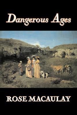 Vorderes Coverbild Dangerous Ages by Dame Rose Macaulay, Fiction, Romance, Literary