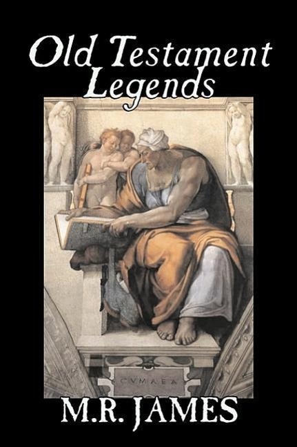 Vorderes Coverbild Old Testament Legends by M. R. James, Fiction, Classics, Horror