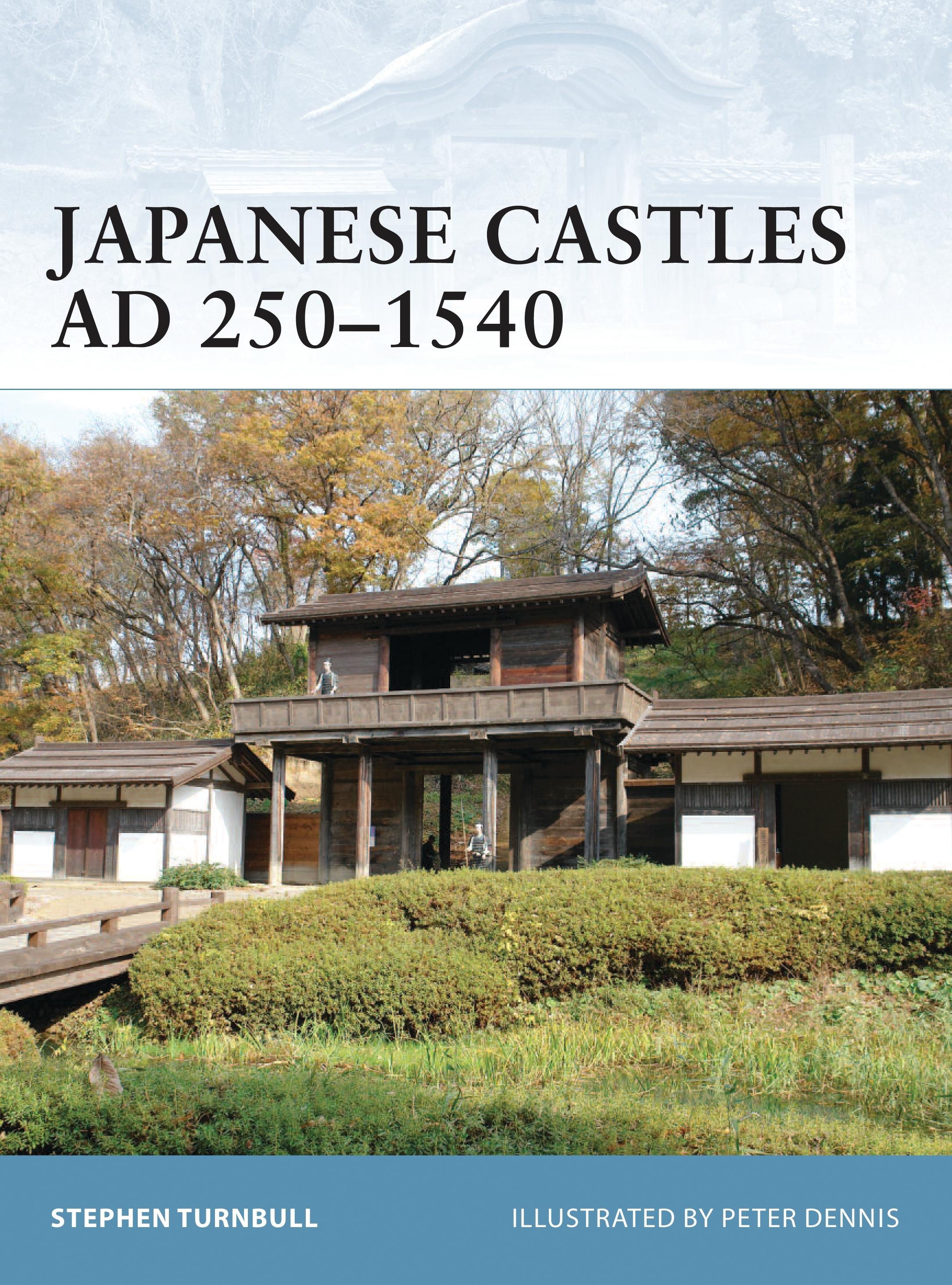 Vorderes Coverbild Japanese Castles AD 250-1540
