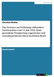 Vorderes Coverbild Das Gesetzes zur Verhütung erbkranken Nachwuchses vom 14. Juli 1933. Erste gesetzliche Verankerung eugenischer und rassenhygienischer Ideen im Dritten Reich
