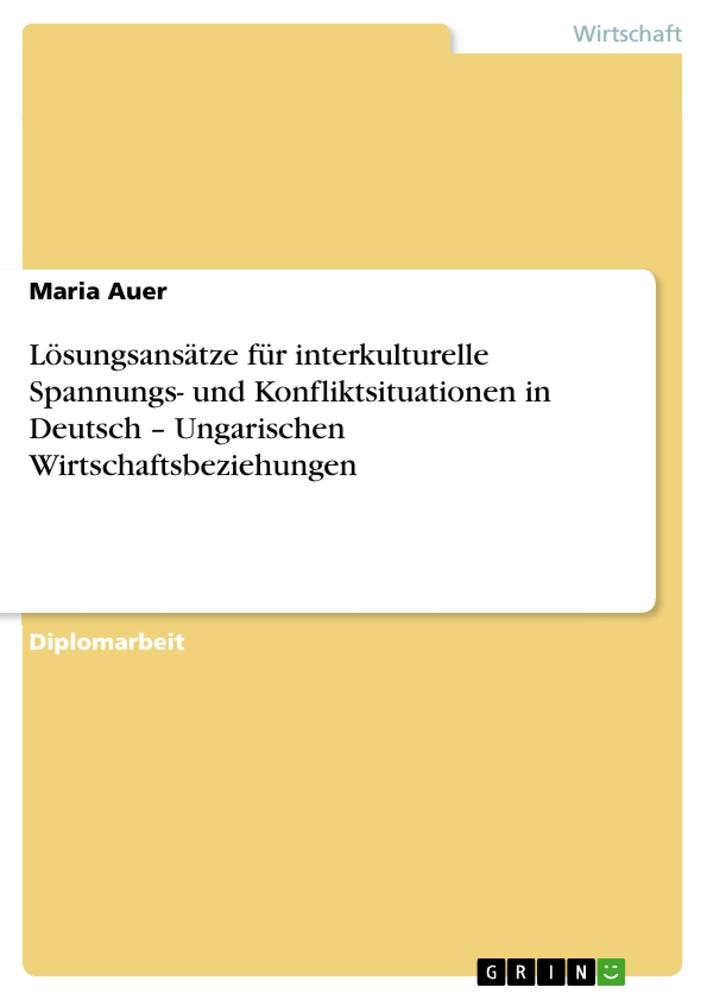 Vorderes Coverbild Lösungsansätze für interkulturelle Spannungs- und Konfliktsituationen in Deutsch - Ungarischen Wirtschaftsbeziehungen