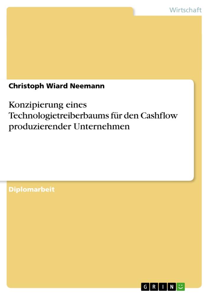 Vorderes Coverbild Konzipierung eines Technologietreiberbaums für den Cashflow produzierender Unternehmen