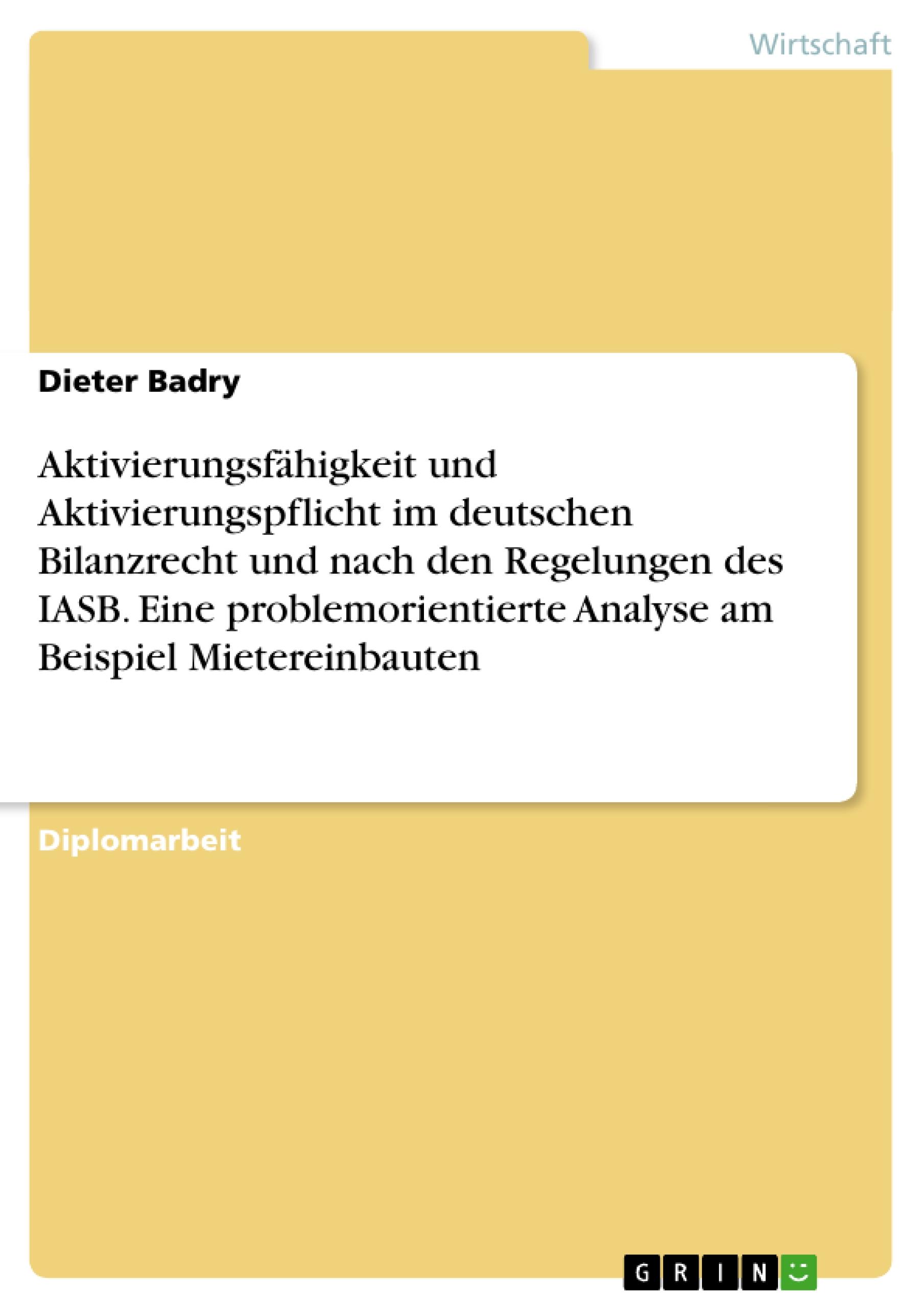 Vorderes Coverbild Aktivierungsfähigkeit und Aktivierungspflicht im deutschen Bilanzrecht und nach den Regelungen des IASB. Eine problemorientierte Analyse am Beispiel Mietereinbauten