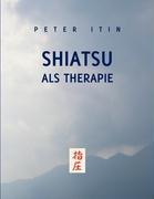 Vorderes Coverbild Shiatsu als Therapie