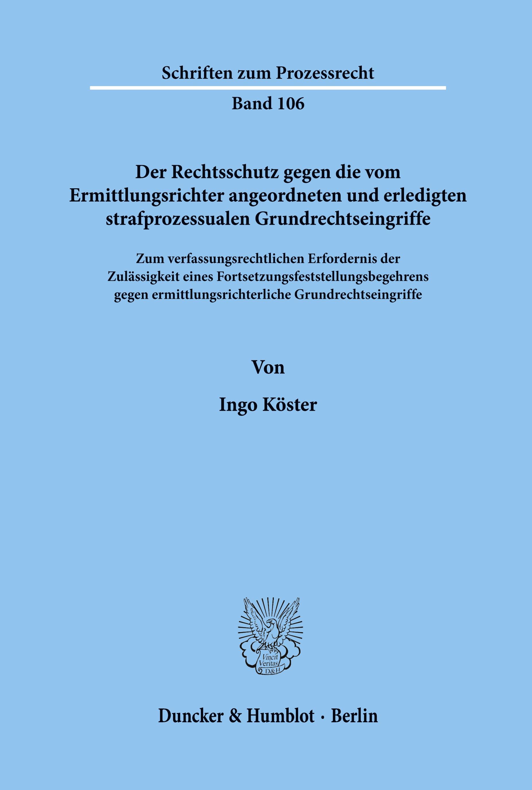 Vorderes Coverbild Der Rechtsschutz gegen die vom Ermittlungsrichter angeordneten und erledigten strafprozessualen Grundrechtseingriffe.
