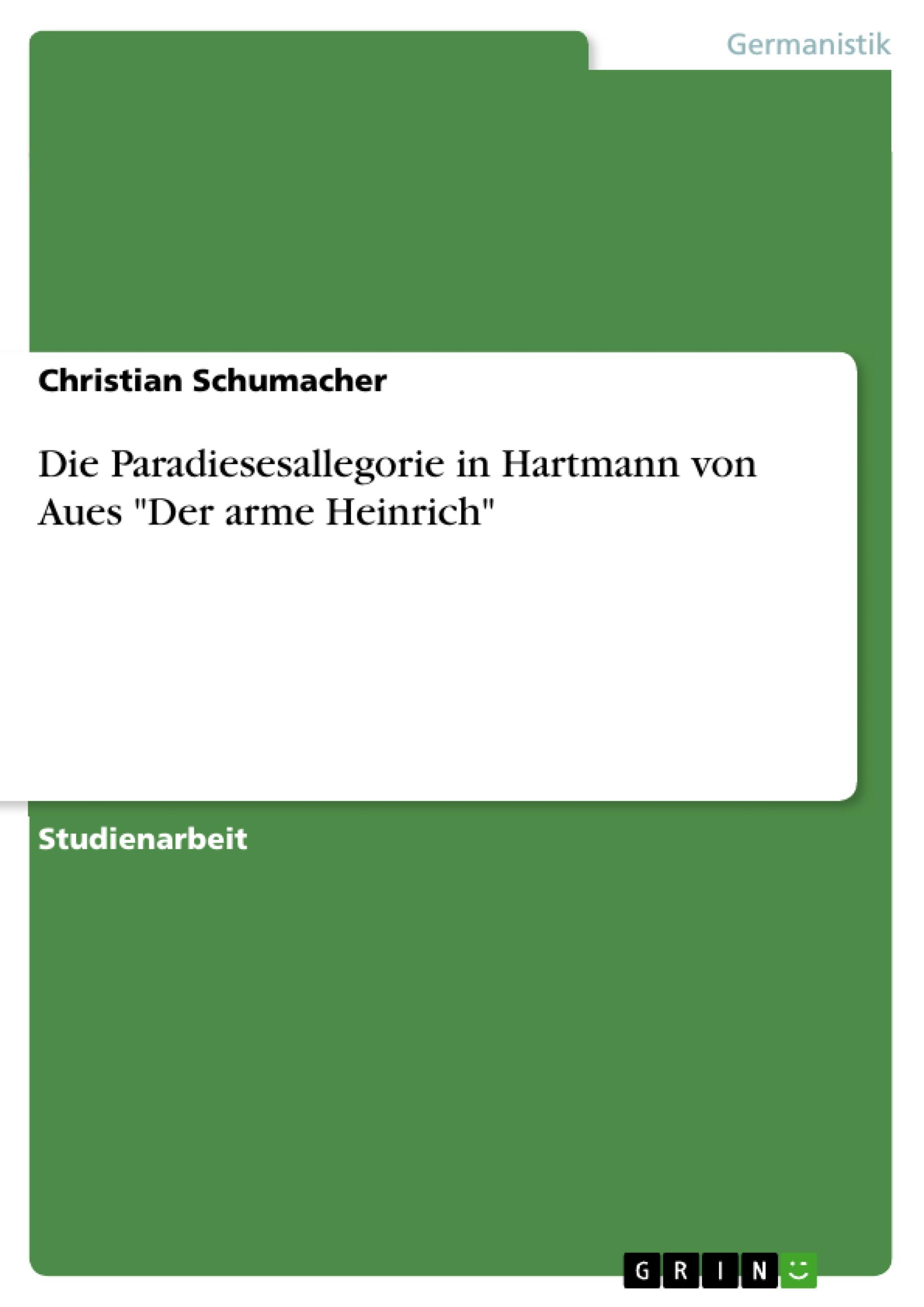 Vorderes Coverbild Die Paradiesesallegorie in Hartmann von Aues "Der arme Heinrich"