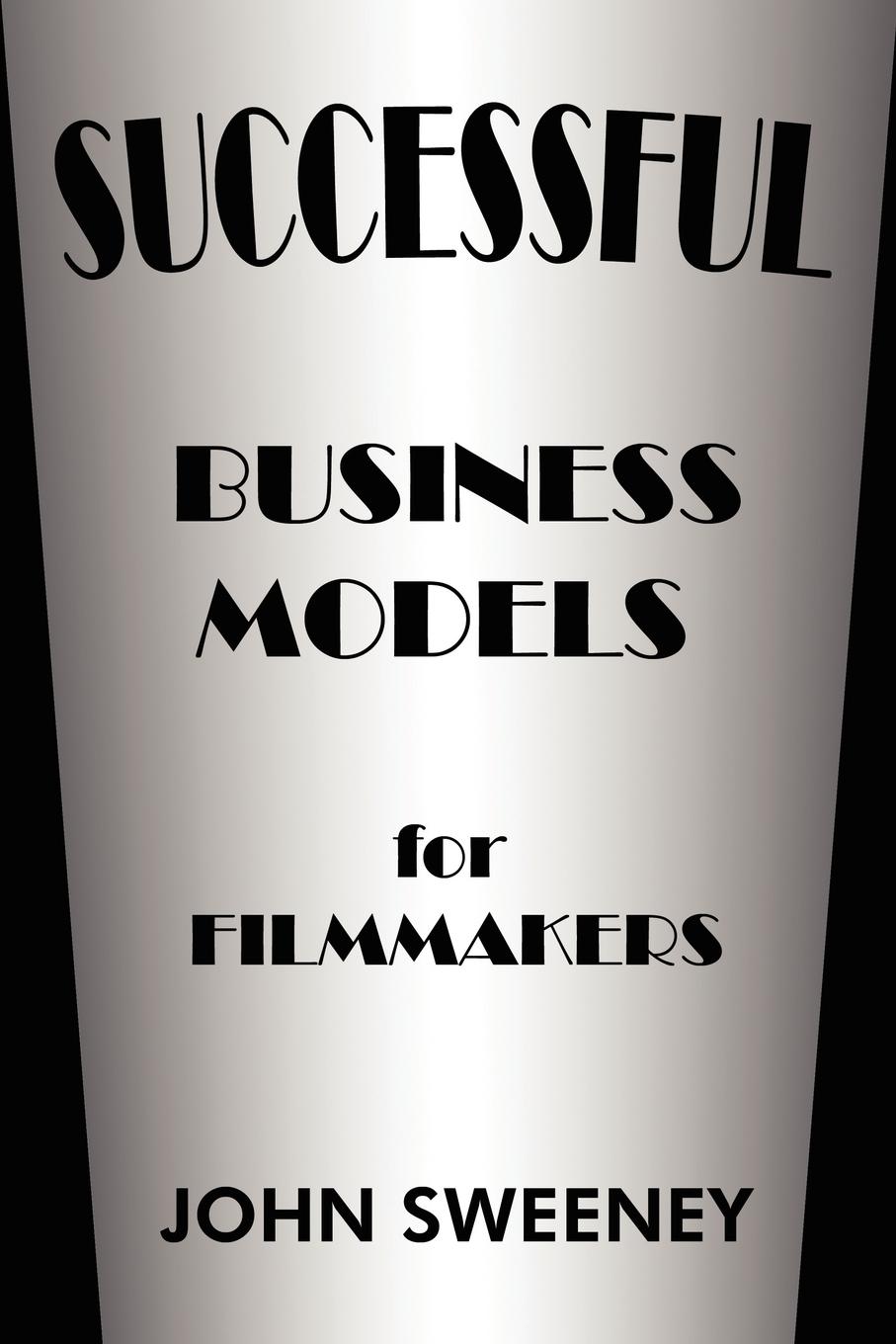 Vorderes Coverbild Successful Business Models for Filmmakers