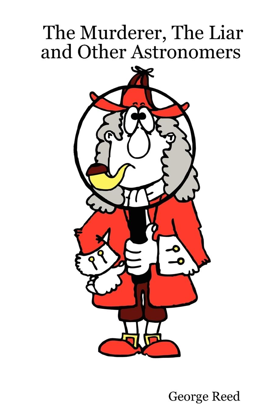 Vorderes Coverbild The Murderer, The Liar and Other Astronomers