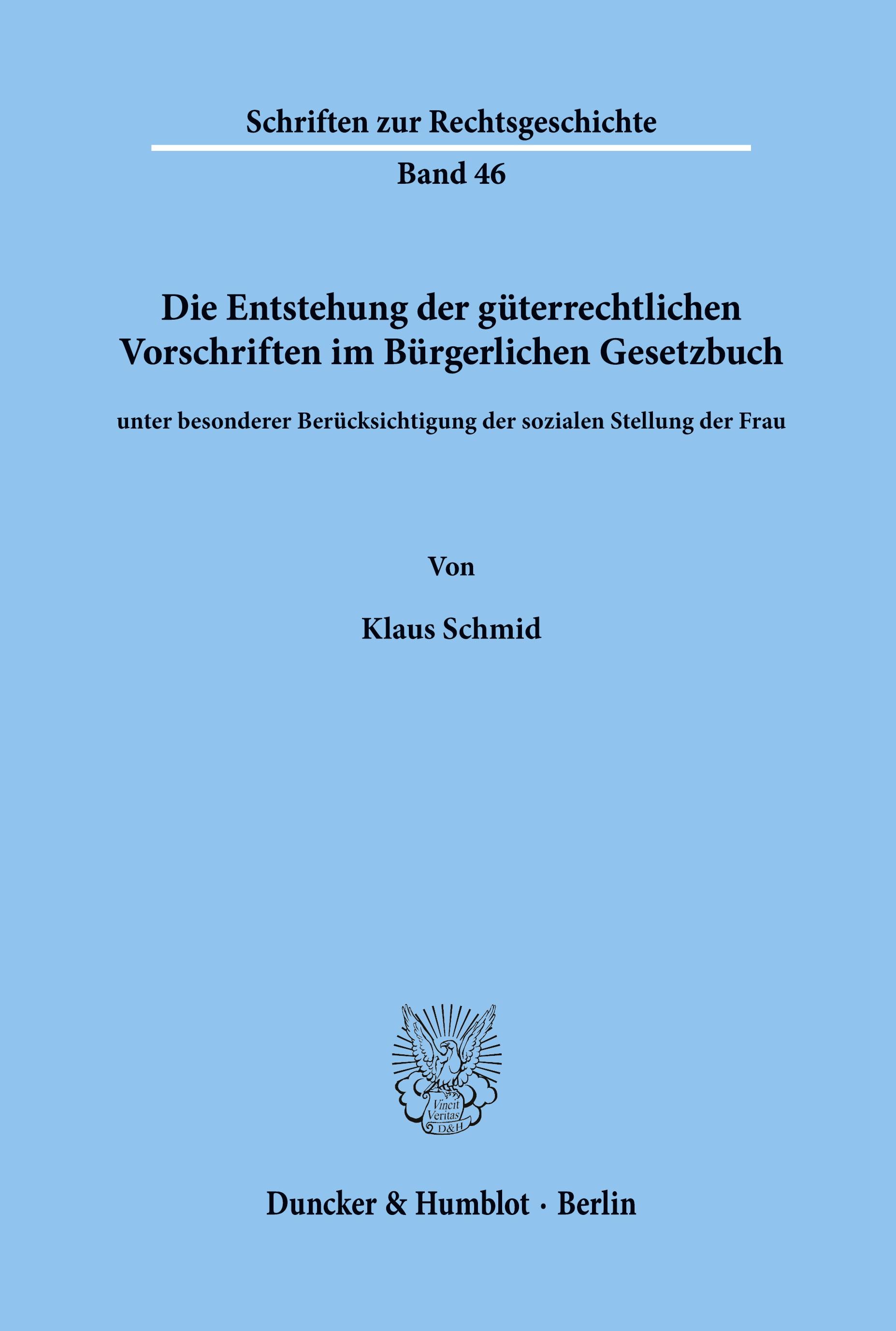 Vorderes Coverbild Die Entstehung der güterrechtlichen Vorschriften im Bürgerlichen Gesetzbuch, unter besonderer Berücksichtigung der sozialen Stellung der Frau.