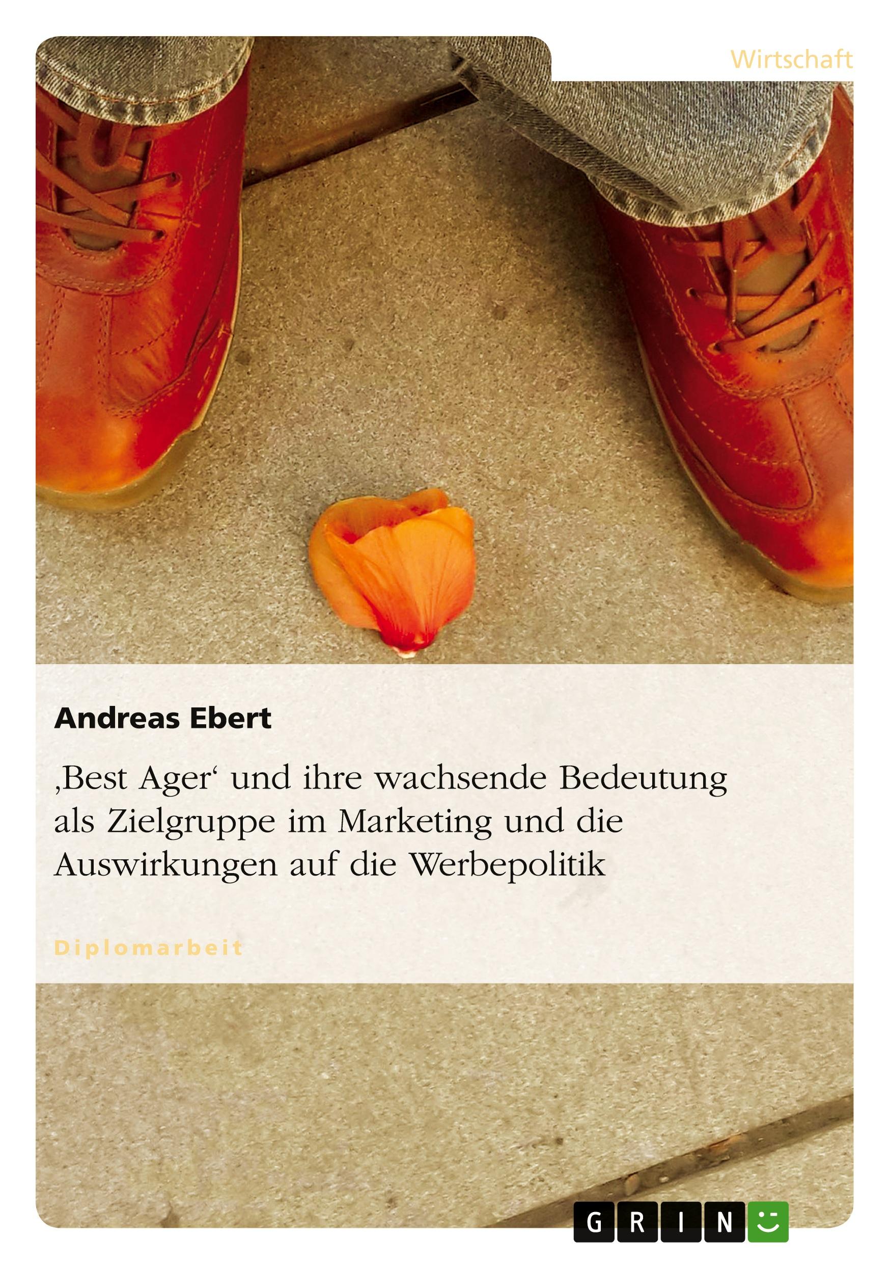 Vorderes Coverbild 'Best Ager' und ihre wachsende Bedeutung als Zielgruppe im Marketing und die Auswirkungen auf die Werbepolitik