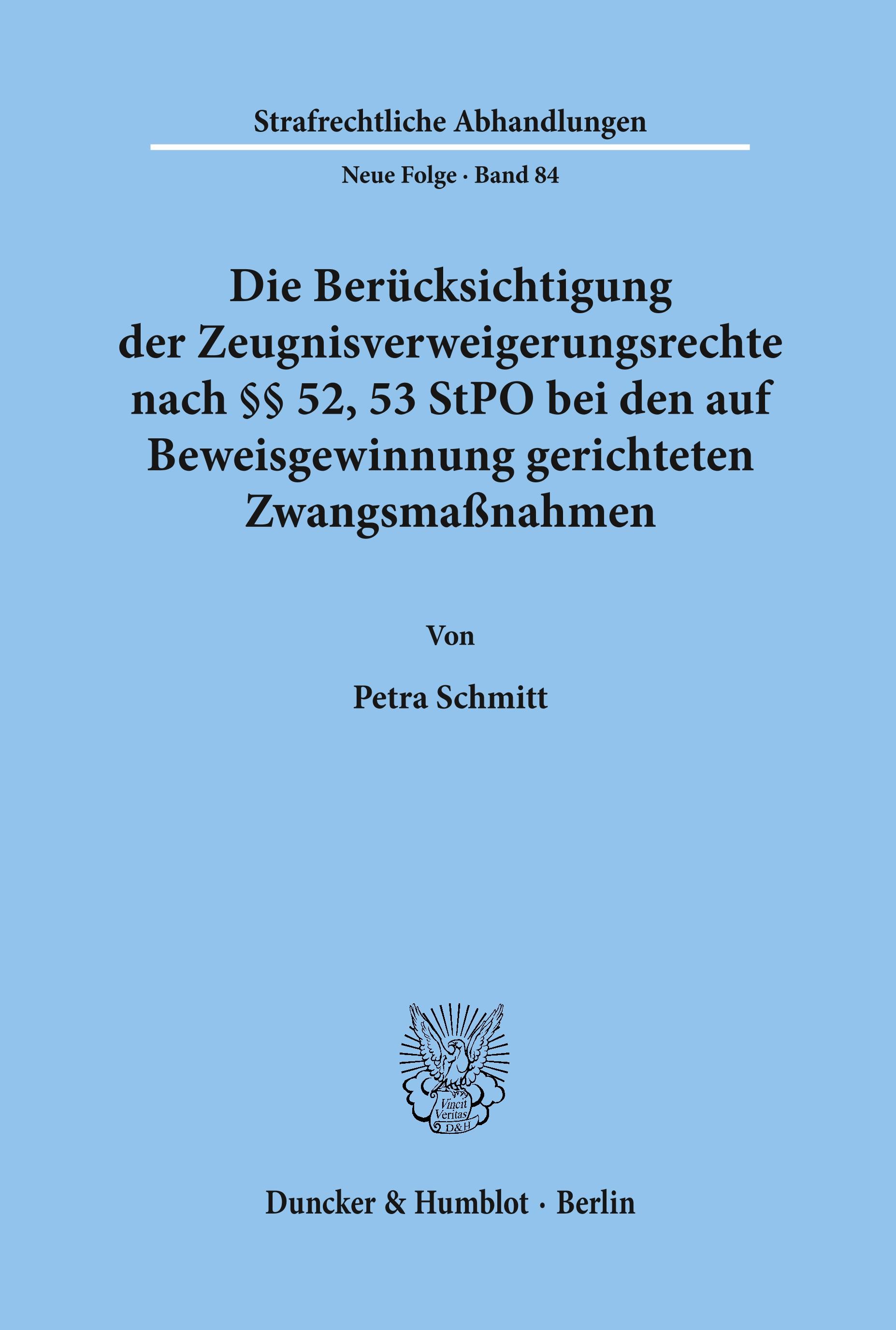Vorderes Coverbild Die Berücksichtigung der Zeugnisverweigerungsrechte nach §§ 52, 53 StPO bei den auf Beweisgewinnung gerichteten Zwangsmaßnahmen.