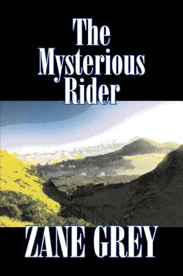 Vorderes Coverbild The Mysterious Rider by Zane Grey, Fiction, Westerns, Historical