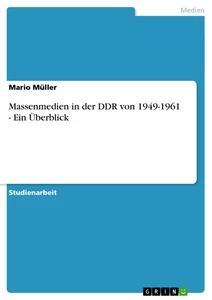 Vorderes Coverbild Massenmedien in der DDR von 1949-1961 -  Ein Überblick