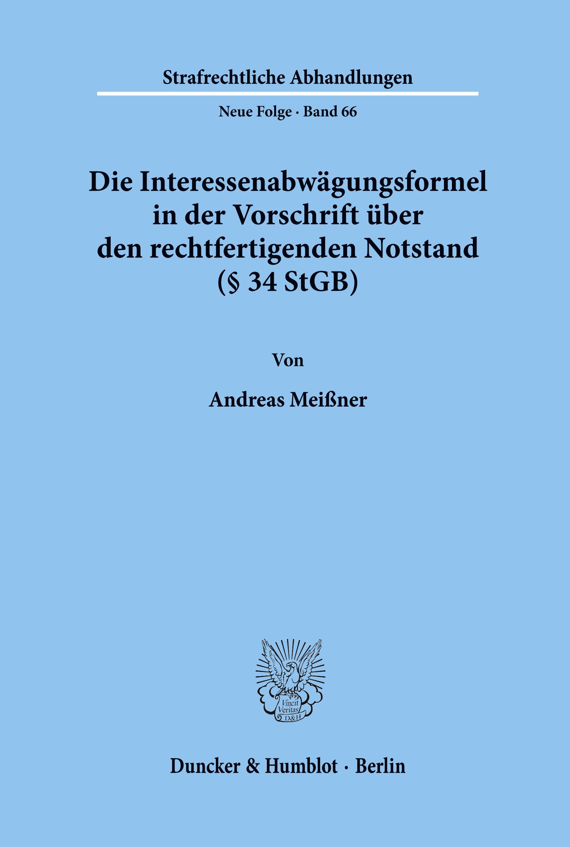 Vorderes Coverbild Die Interessenabwägungsformel in der Vorschrift über den rechtfertigenden Notstand (§ 34 StGB).