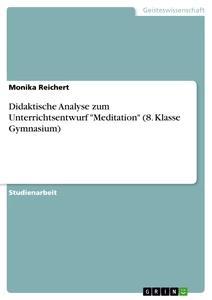 Vorderes Coverbild Didaktische Analyse zum Unterrichtsentwurf "Meditation" (8. Klasse Gymnasium)
