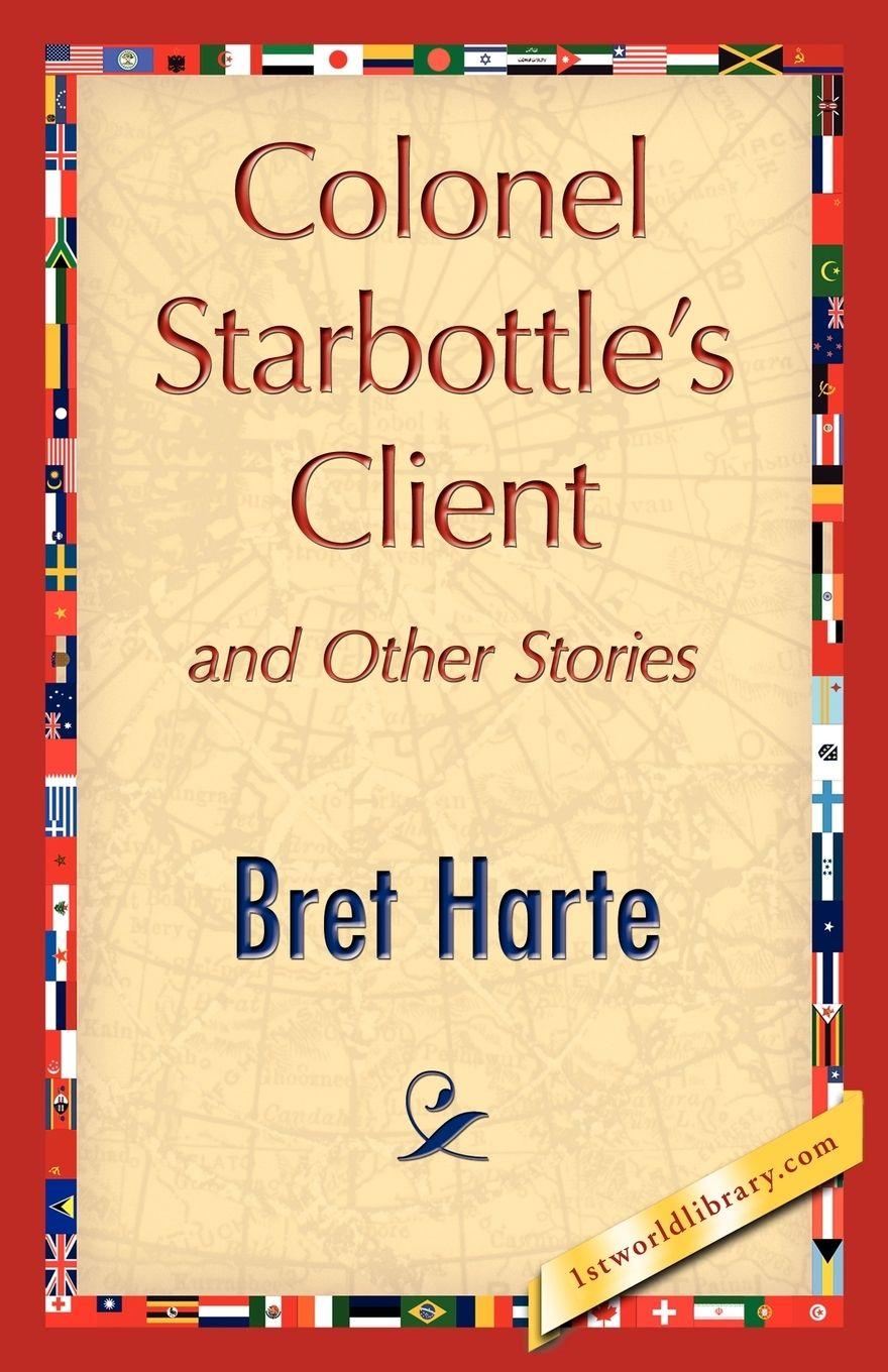 Vorderes Coverbild Colonel Starbottle's Client and Other Stories