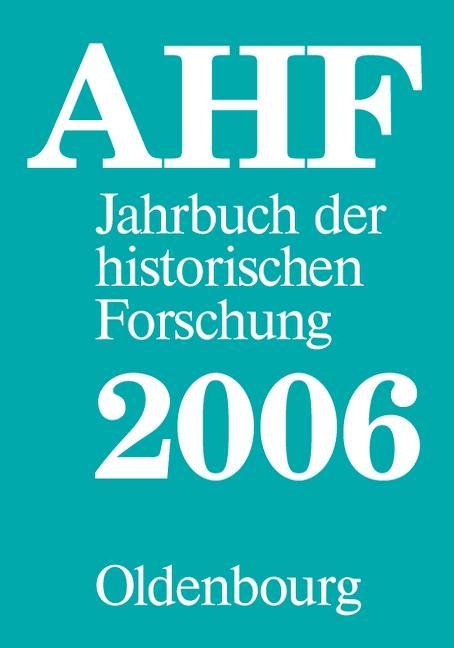 Vorderes Coverbild Berichtsjahr 2006. AHF Jahrbuch der historischen Forschung