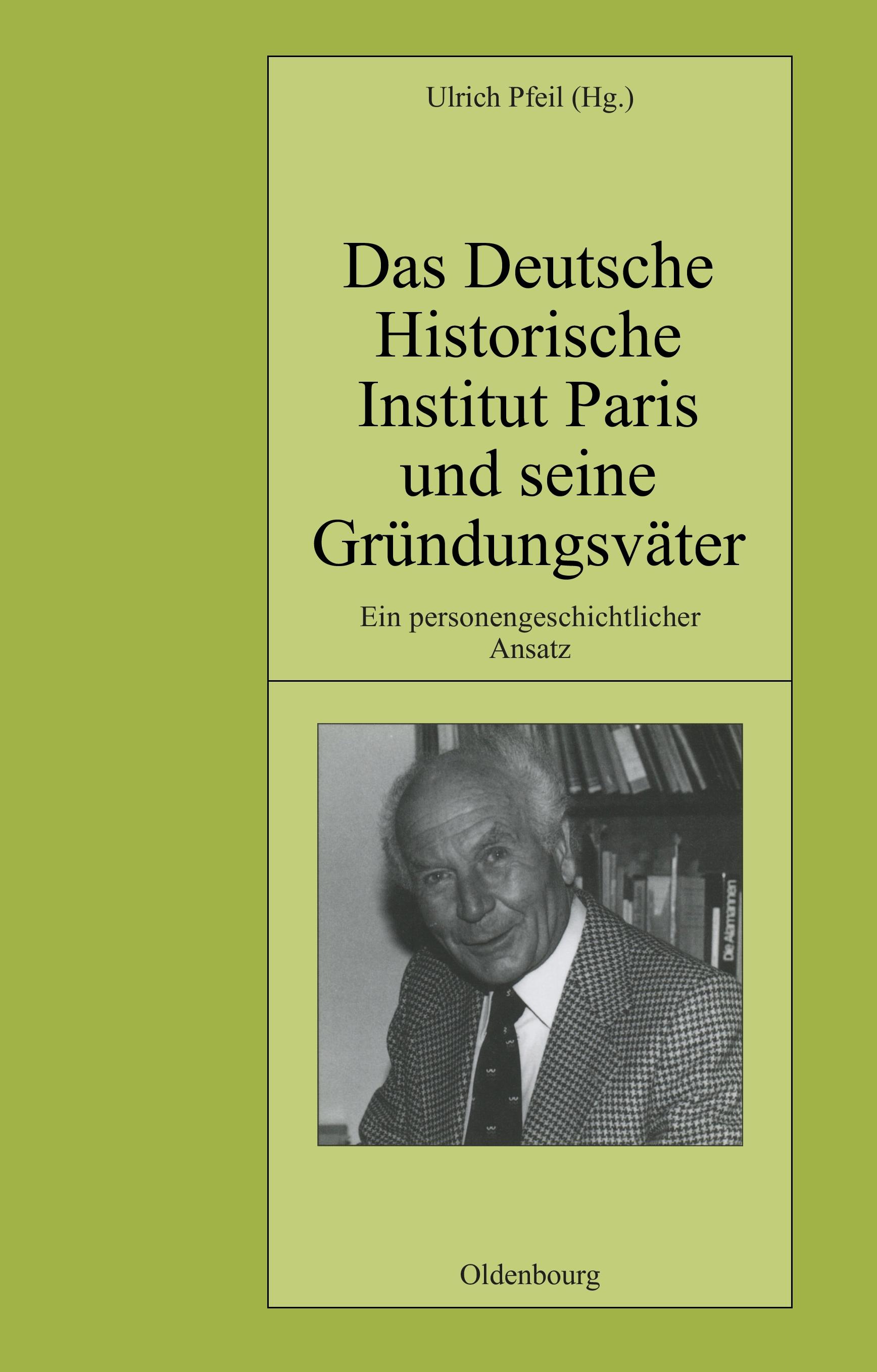 Vorderes Coverbild Das Deutsche Historische Institut Paris und seine Gründungsväter