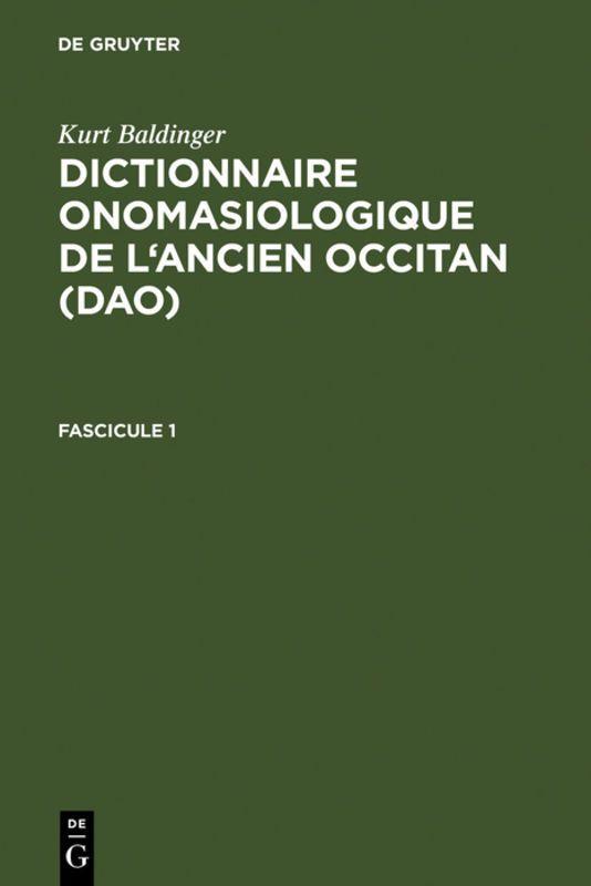 Vorderes Coverbild Kurt Baldinger: Dictionnaire onomasiologique de l'ancien occitan (DAO). Fascicule 1