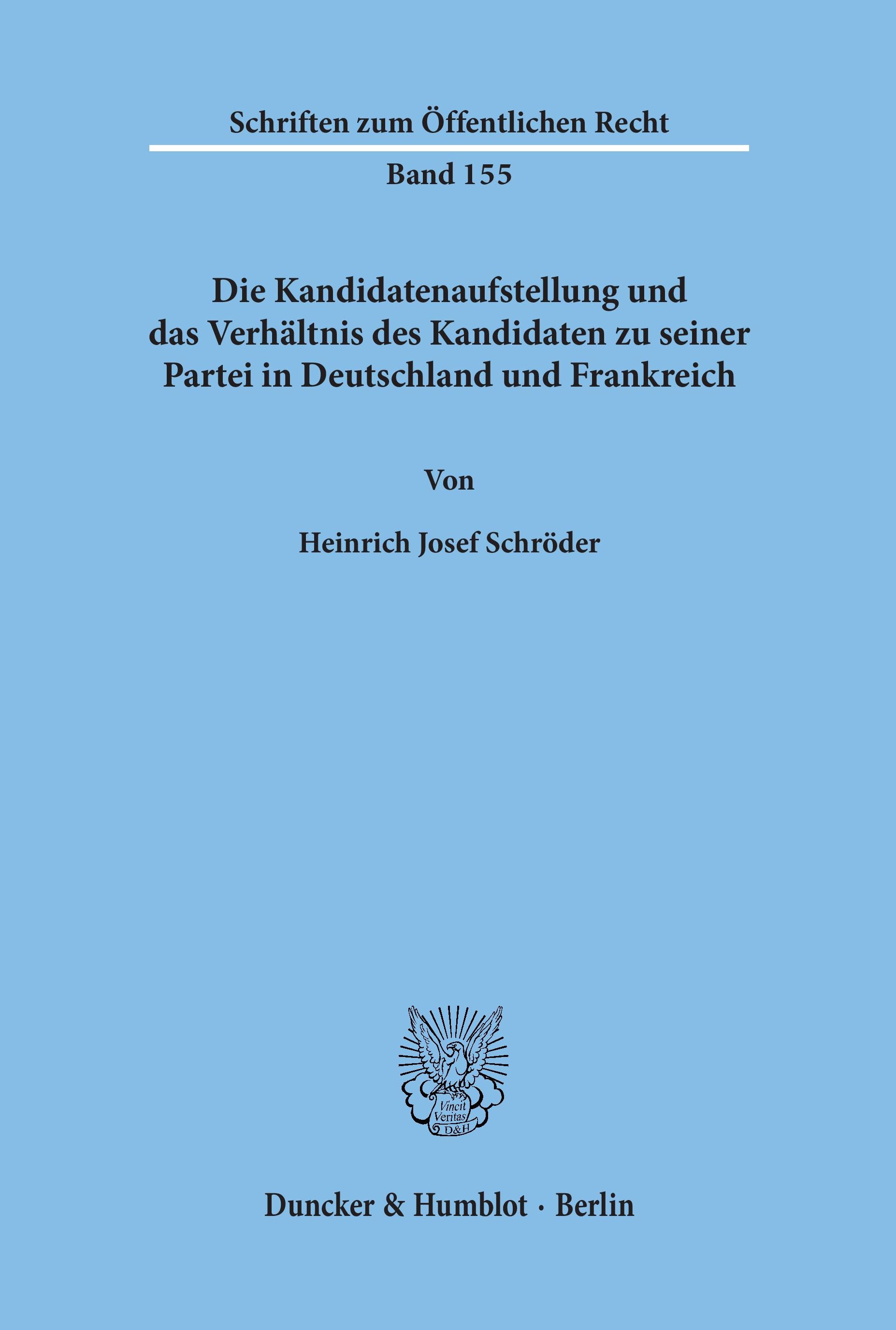 Vorderes Coverbild Die Kandidatenaufstellung und das Verhältnis des Kandidaten zu seiner Partei in Deutschland und Frankreich